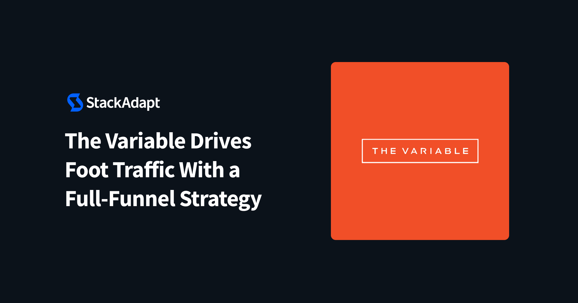 The Variable Case Study | StackAdapt