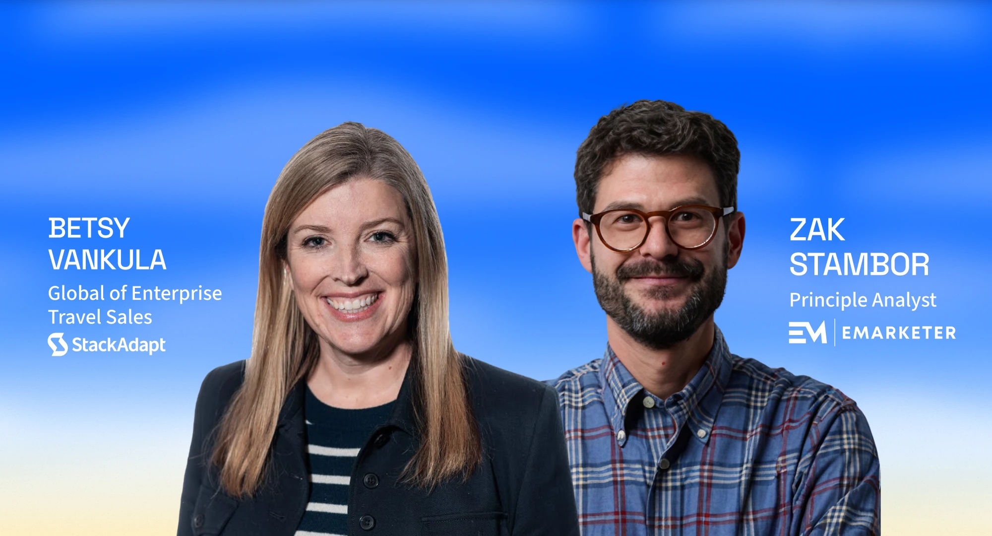 Speaker portraits of Betsy Vankula from StackAdapt and Zak Stambor from EMARKETER presenting the travel marketing webinar.